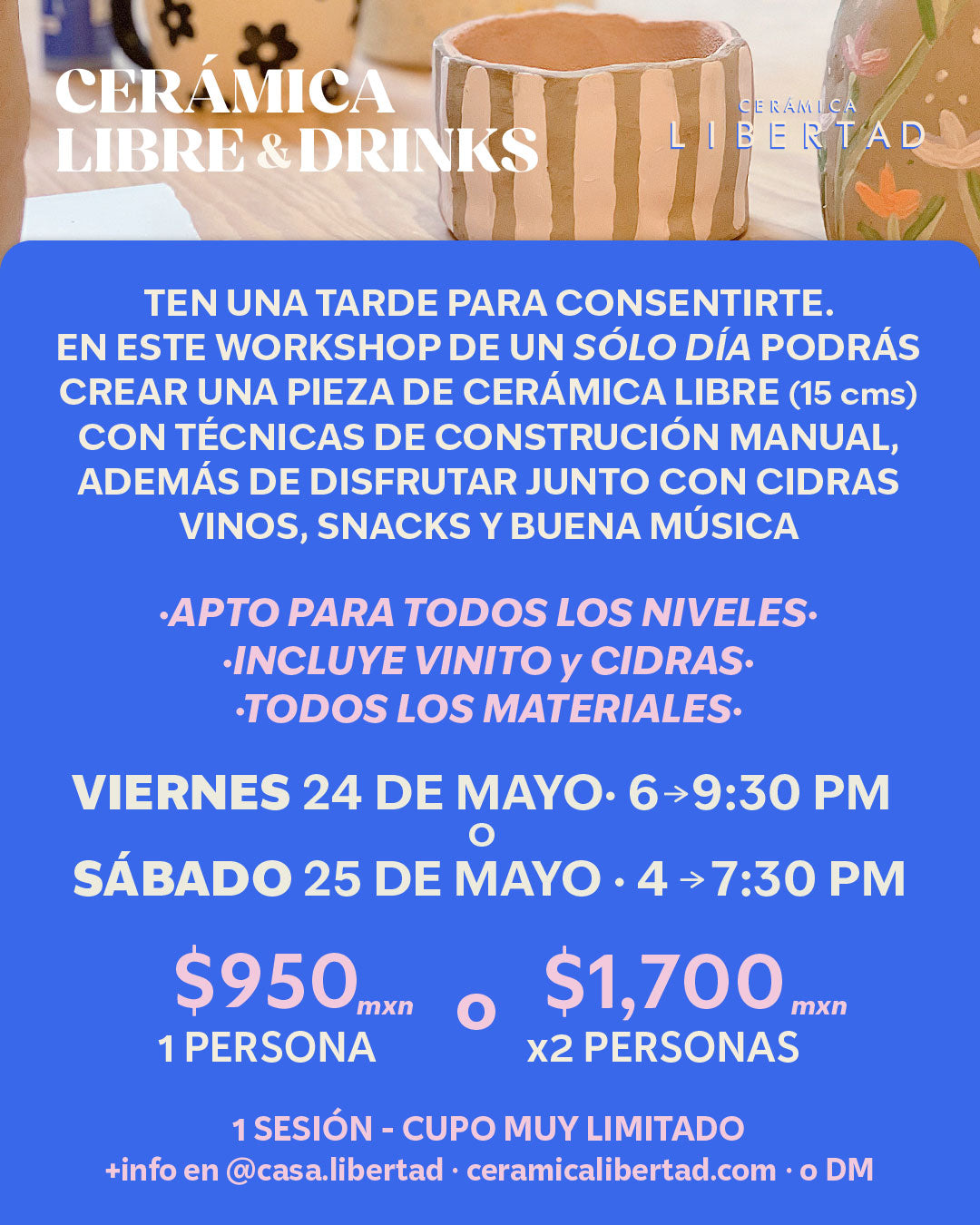 Workshorts: Cerámica Libre & Drinks · Un Sólo Día - 24 o 25 de Mayo