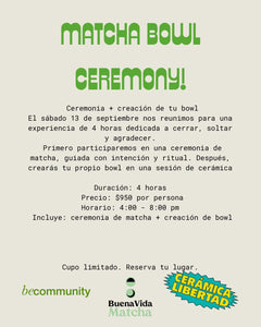 POP UP: Matcha Bowl Ceremony! · Be Community & Cerámica Libertad · 13 de Septiembre