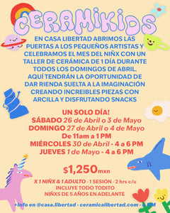 CeramiKids: Cerámica Para Niños & Adultos · ABRIL 26, 27, 30 y MAYO 1, 3, 4!